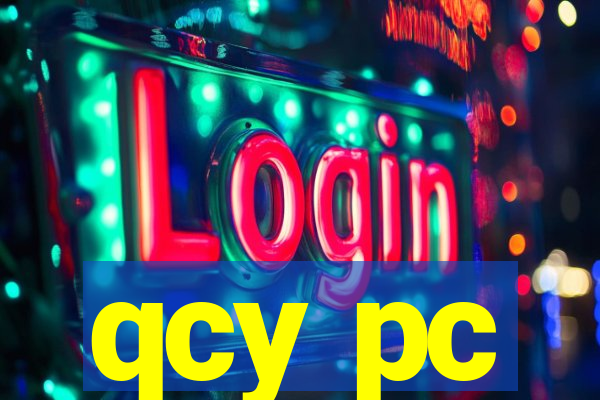 qcy pc
