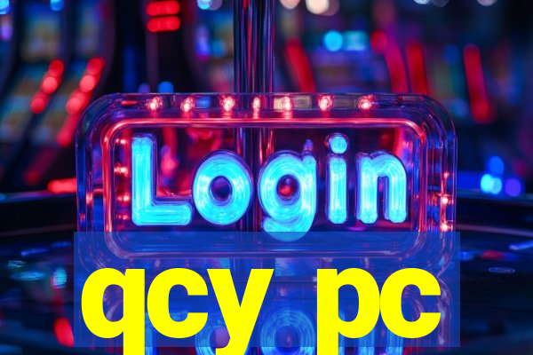 qcy pc