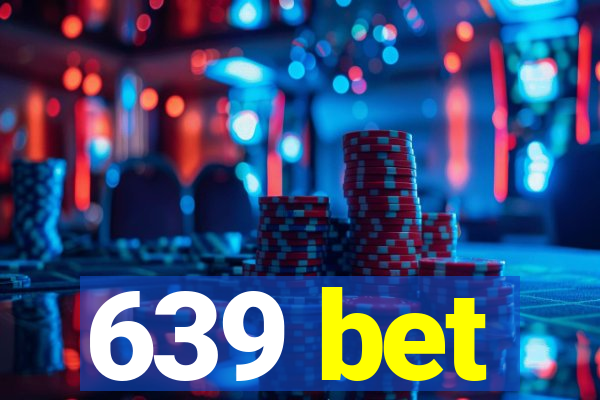 639 bet