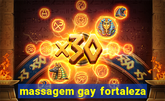 massagem gay fortaleza