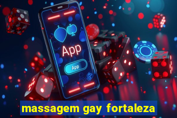 massagem gay fortaleza