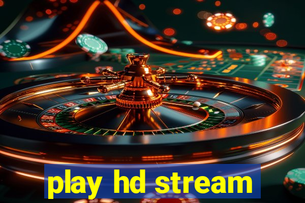 play hd stream