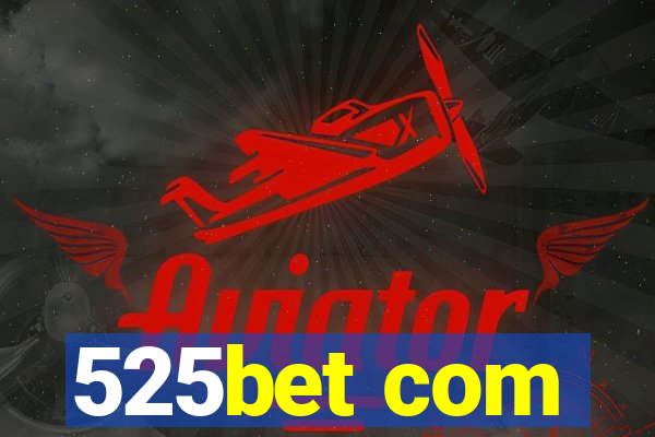 525bet com