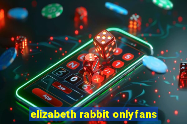 elizabeth rabbit onlyfans