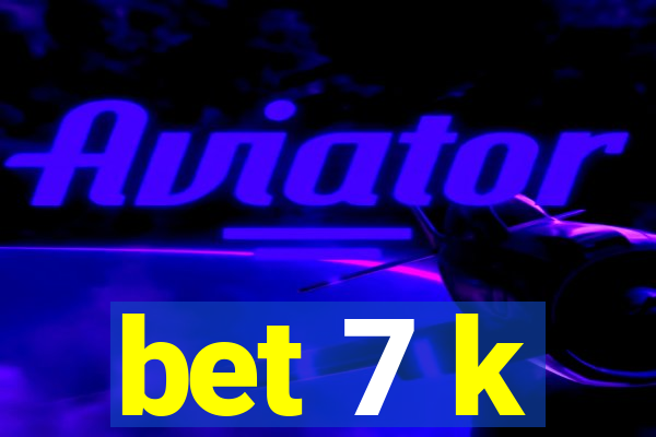 bet 7 k