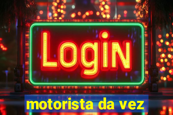 motorista da vez