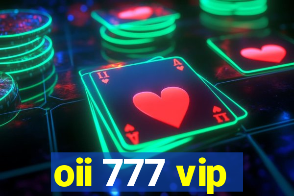 oii 777 vip