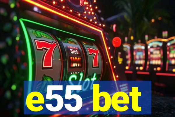 e55 bet