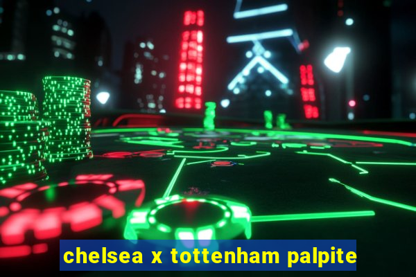chelsea x tottenham palpite