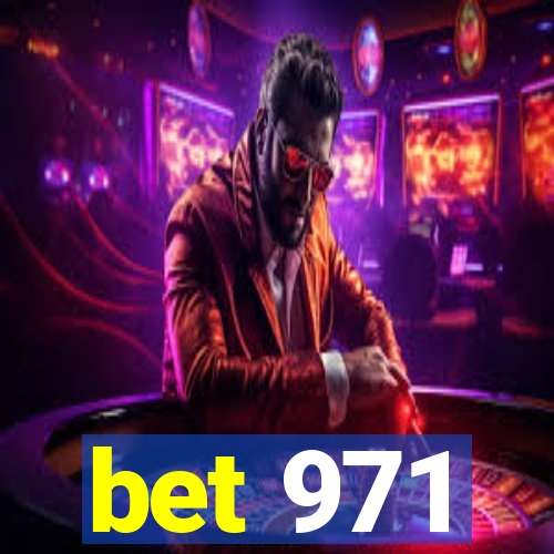 bet 971