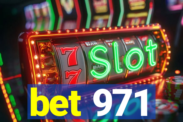 bet 971