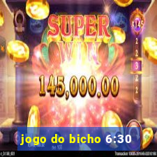 jogo do bicho 6:30