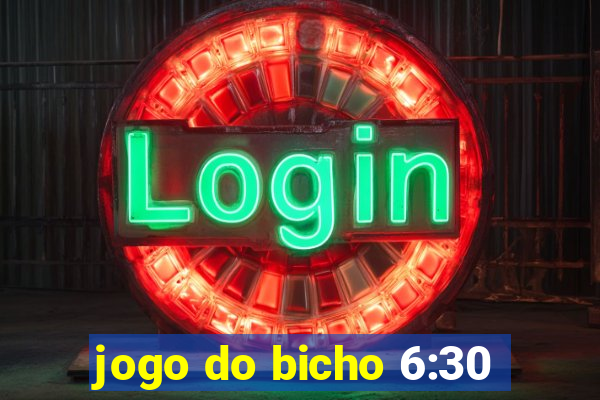 jogo do bicho 6:30
