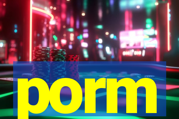 porm