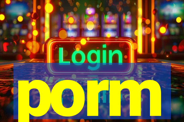 porm