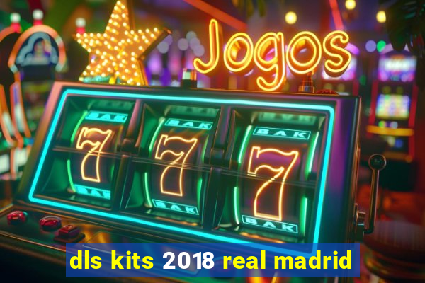 dls kits 2018 real madrid