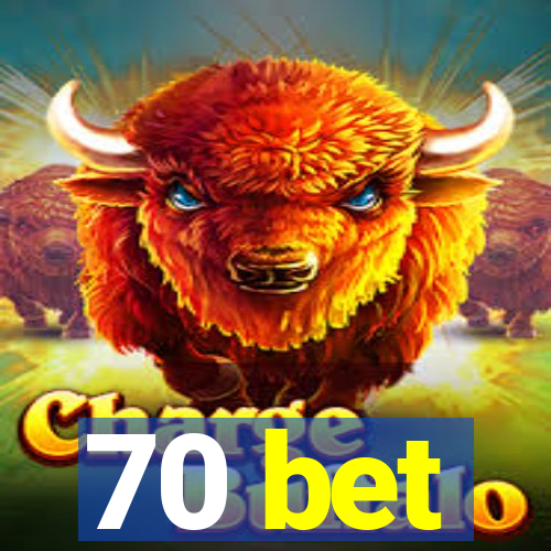 70 bet