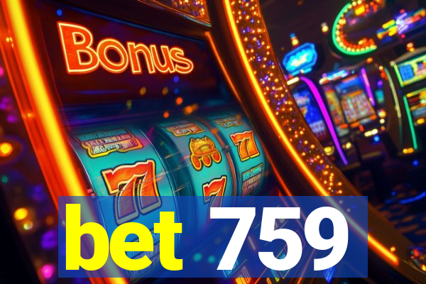 bet 759