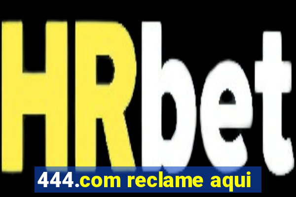 444.com reclame aqui