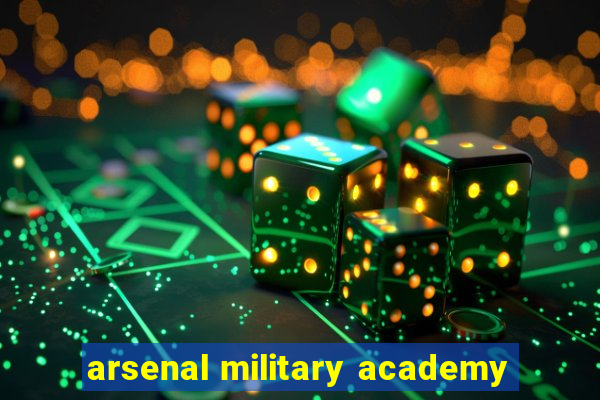 arsenal military academy