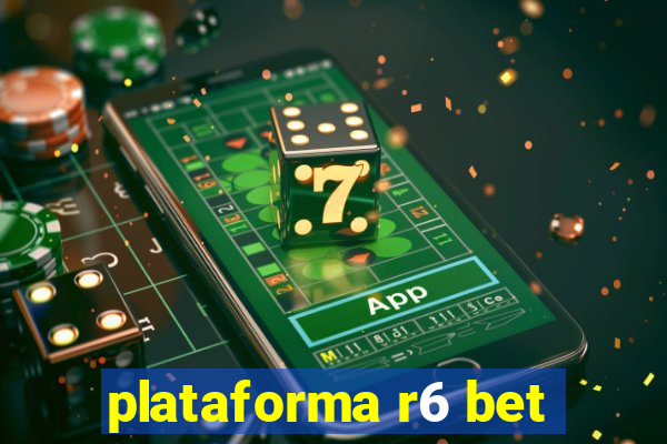 plataforma r6 bet