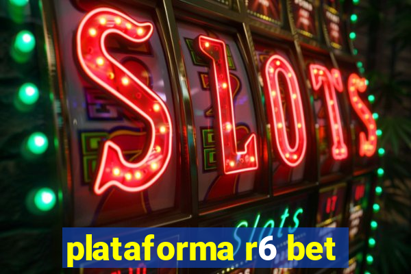 plataforma r6 bet