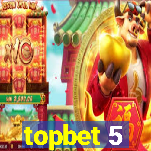 topbet 5