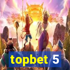topbet 5