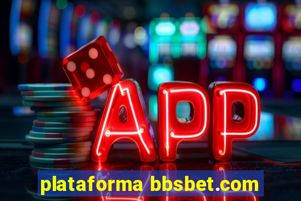 plataforma bbsbet.com