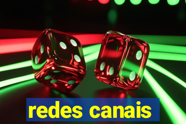 redes canais