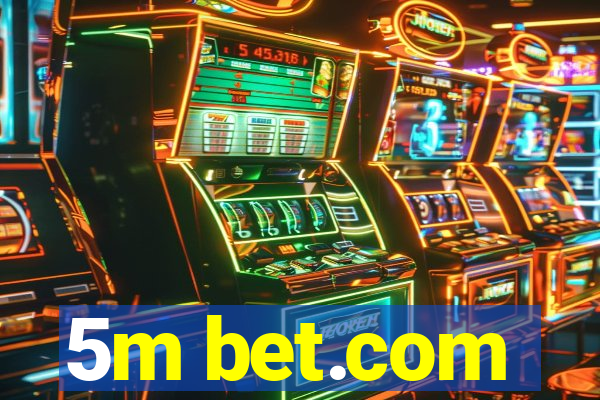 5m bet.com
