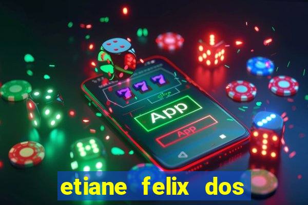 etiane felix dos santos nua