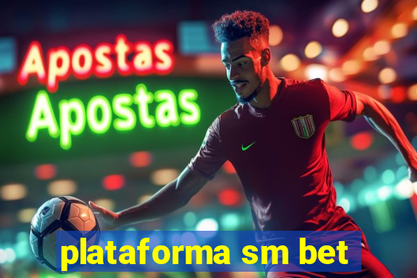 plataforma sm bet