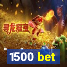 1500 bet