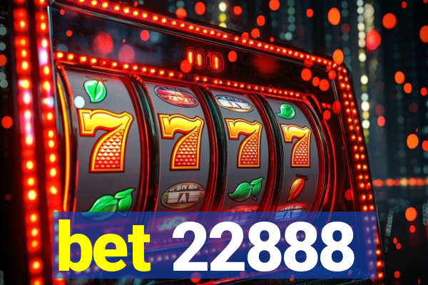 bet 22888