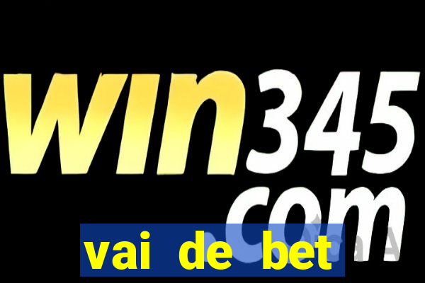 vai de bet esportes da sorte