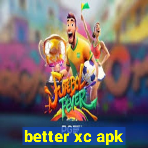 better xc apk