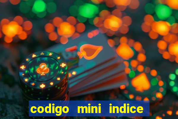 codigo mini indice setembro 2024
