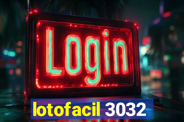 lotofacil 3032