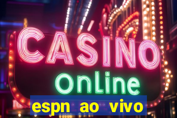 espn ao vivo online gratis