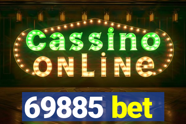 69885 bet