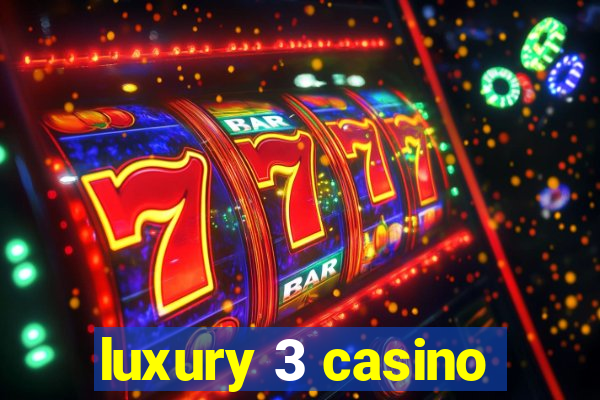 luxury 3 casino