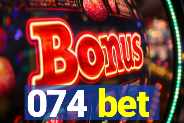 074 bet