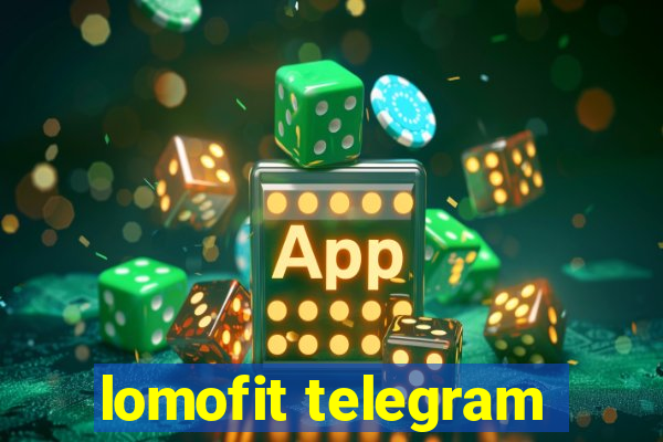 lomofit telegram