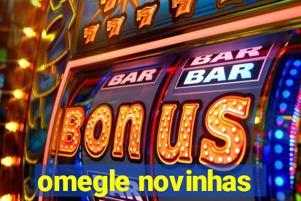 omegle novinhas