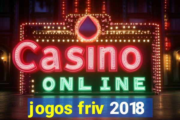 jogos friv 2018