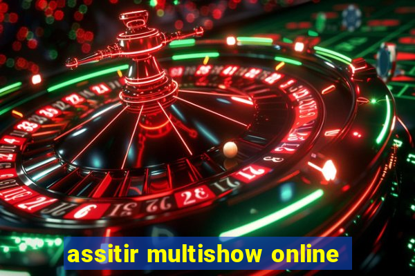 assitir multishow online