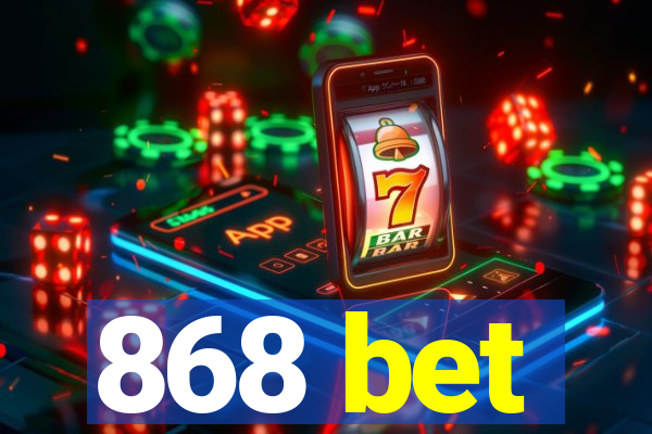 868 bet