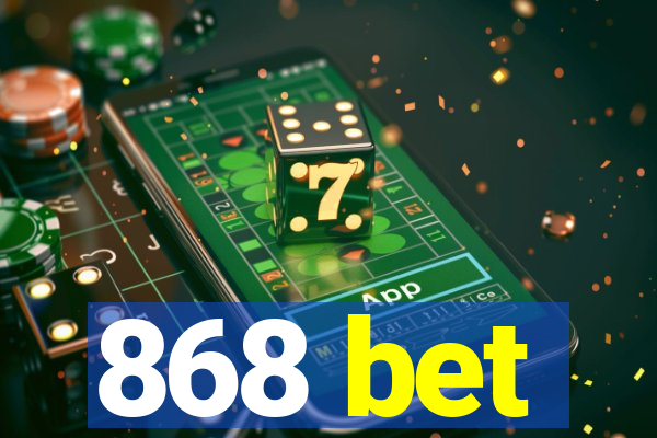 868 bet