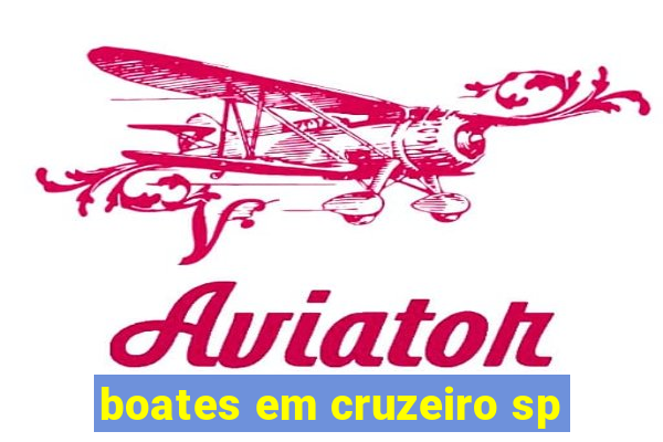 boates em cruzeiro sp